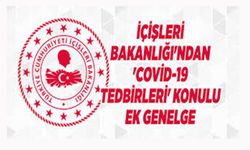 81 ili kapsayan yeni 'koronavirüs' genelgesi ile ek tedbirler alındı