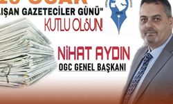 OGC Genel Başkanı Aydın’dan, ”10 Ocak Çalışan Gazeteciler Günü” Mesajı