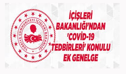 81 ili kapsayan yeni 'koronavirüs' genelgesi ile ek tedbirler alındı
