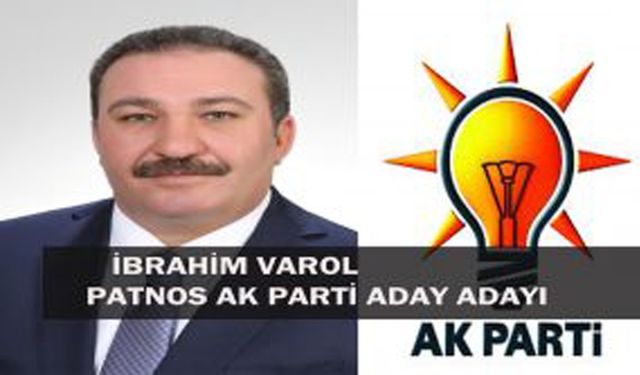 PATNOS AK PARTİ ADAY ADAYI İBRAHİM VAROL