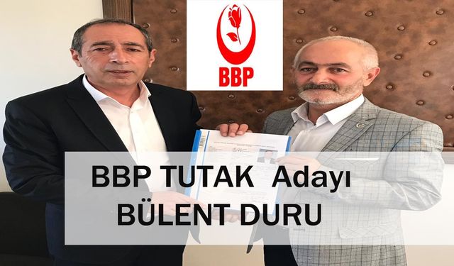 BBP, TUTAK Adayı Bülent DURU'nun Adaylığı Resmileşti