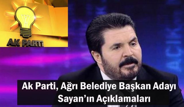 Savcı SAYAN, Ağrı İle ilgili neler söyledi?