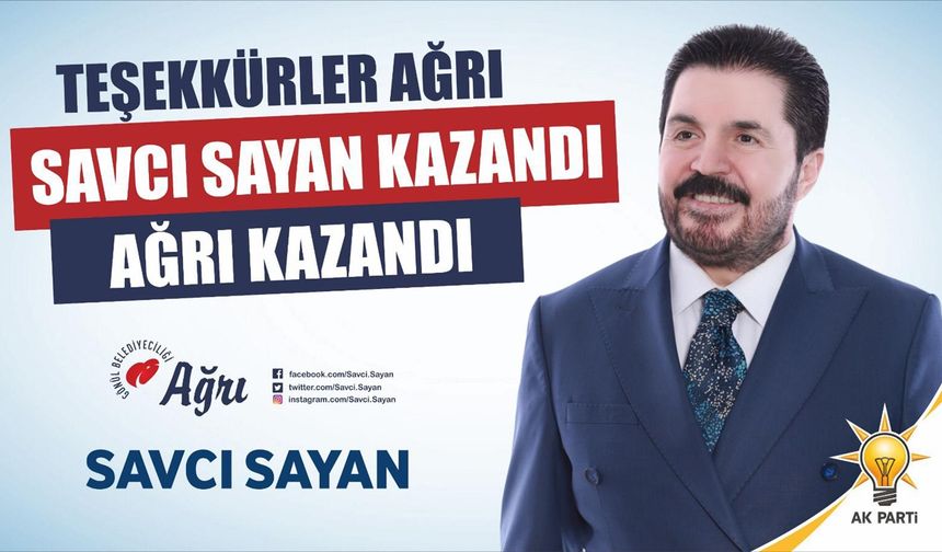 SAVCI SAYAN AĞRI BELEDİYE BAŞKANI OLDU!