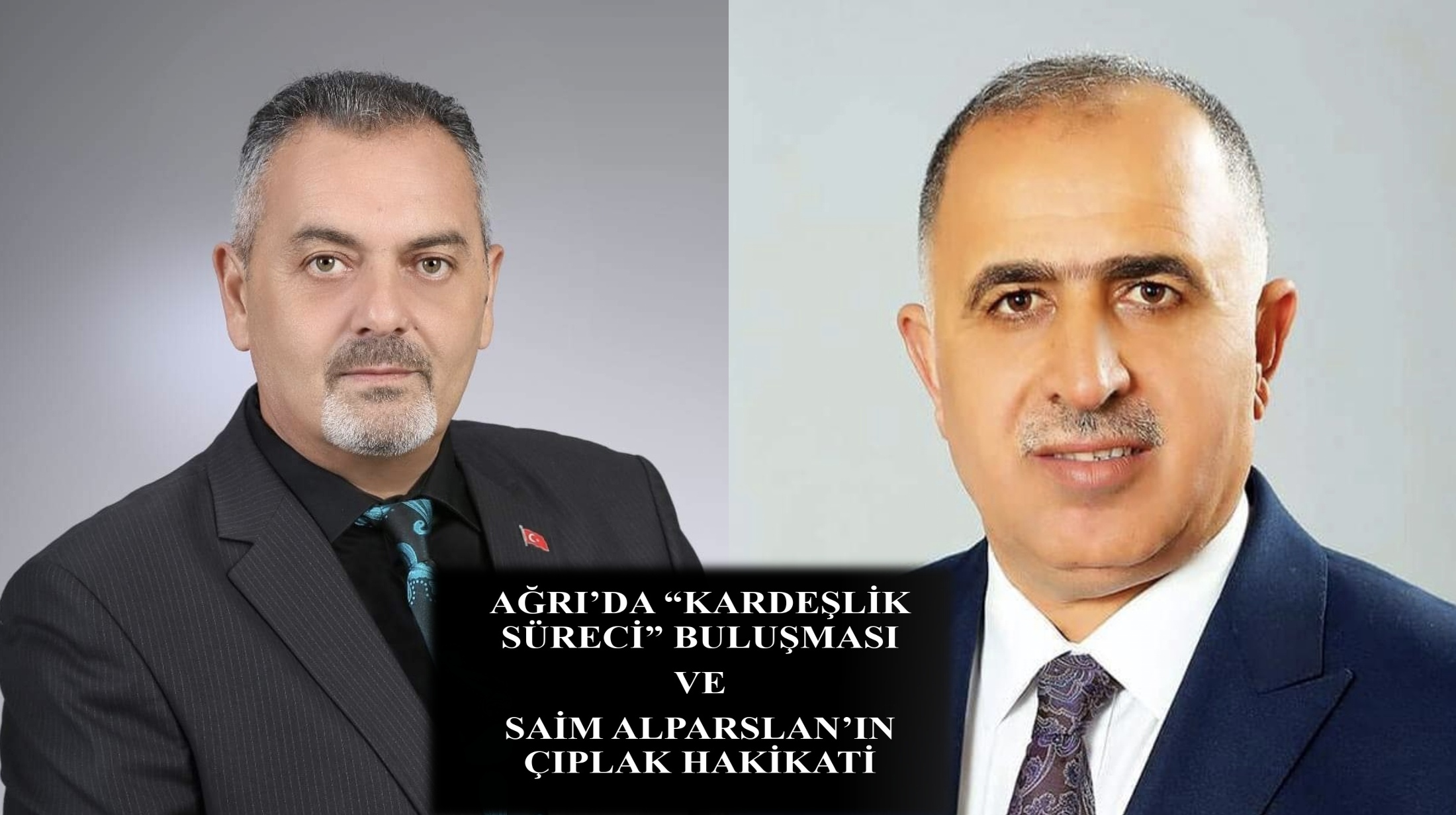 Nihat Aydın’ın Kaleminden... Ağrı’da “kardeşlik süreci” buluşması ve Saim Alparslan’ın çıplak hakikati