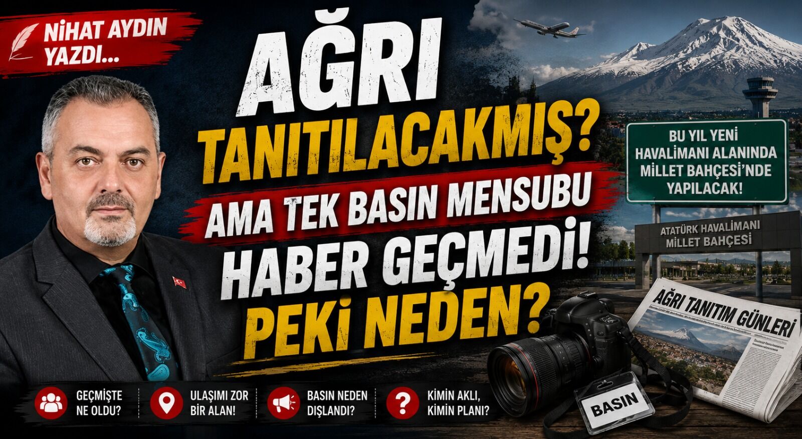 Nihat Aydın’ın Kaleminden... Ağrı Tanıtılacakmış? Ama Tek Basın Mensubu Haber Geçmedi! Peki Neden?