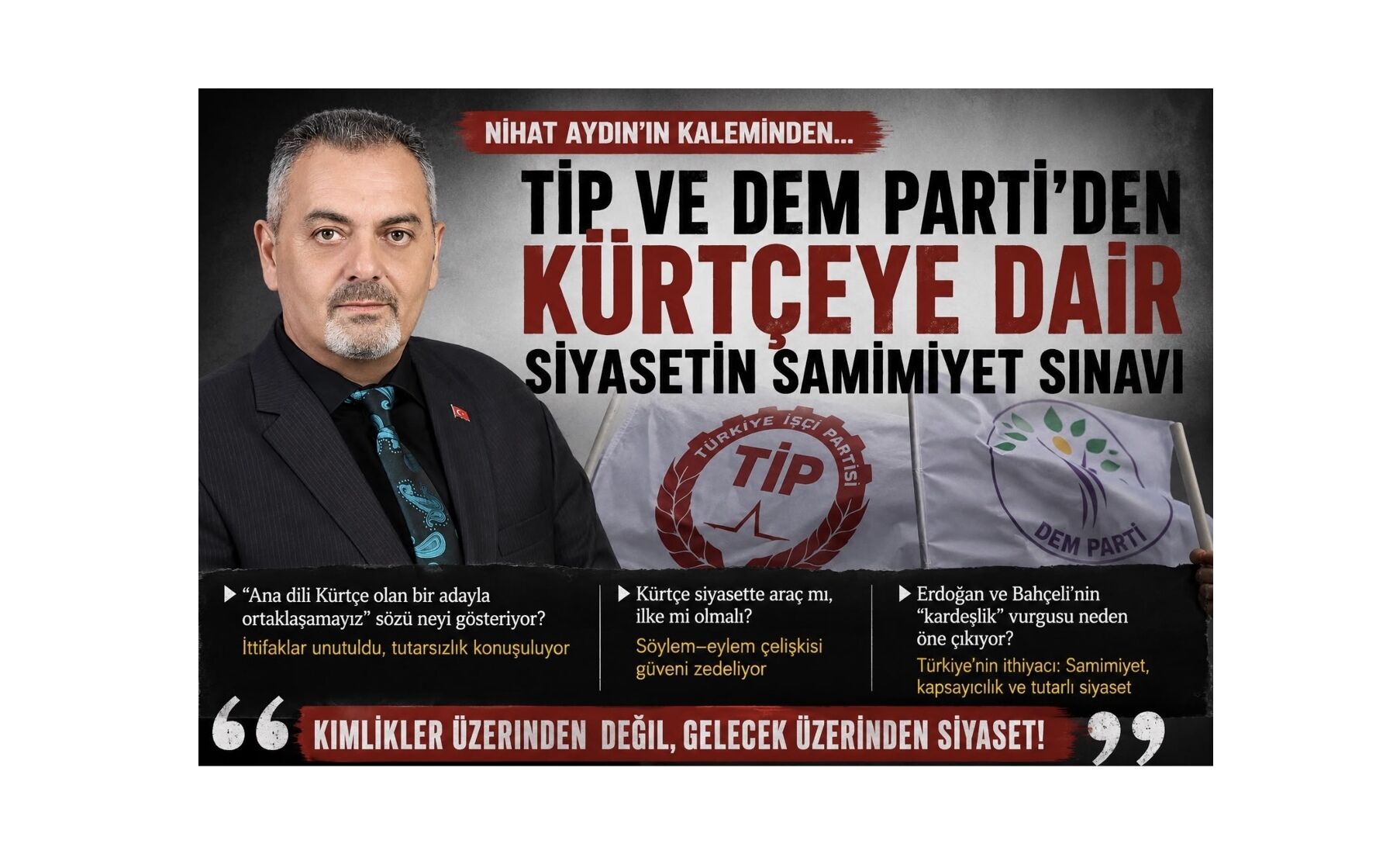 Nihat Aydın’ın Kaleminden... TİP ve DEM Parti’den Kürtçeye Dair Siyasetin Samimiyet Sınavı